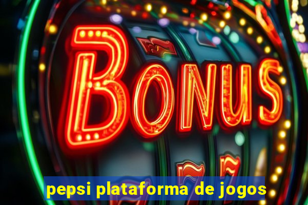 pepsi plataforma de jogos